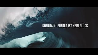 Kontra K  Erfolg ist kein Glück Official Video [upl. by Annaillil]