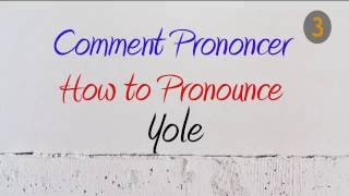 How to Pronounce – Comment Prononcer  Yole Skiff [upl. by Odracer]