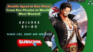 Double Agent in One Piece From Rox Pirates to Worlds Most Wanted  Ep 5160 [upl. by Bayless326]