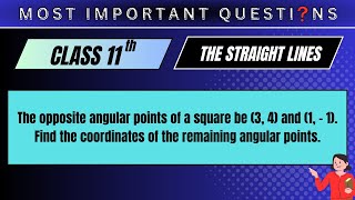 The opposite angular points of a square be 3 4 and 1 – 1 Find the coordinates of the [upl. by Paris294]