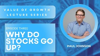 Value of Growth lecture series  Why do stocks go up  episode 3 [upl. by Rosenquist]