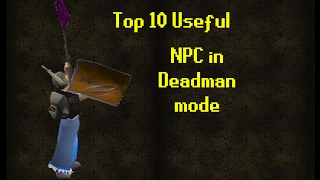 OSRSDDM Top 10 useful NPCs in Deadman mode [upl. by Hsejar]