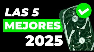 ✅ Las 5 MEJORES GPU para COMPRAR EN 2025  TOP 5 [upl. by Wayland78]