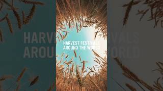 Harvest Festivals Around the World harvest fall travel destinations [upl. by Fanchon]