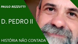 D Pedro II a história não contada [upl. by Orvie]