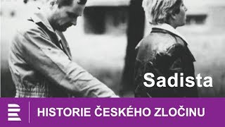 Historie českého zločinu Sadista [upl. by Duwalt882]