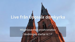 Direktsänd högmässa med prostvisitation från Uppsala domkyrka 26 november [upl. by Reivad]