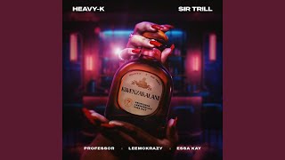 HeavyK Sir Trill LeeMckrazy  Kwenzakalani Official Audio feat Professor amp Essa Kay [upl. by Stephana]