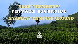 UPDATE TERBARU DI NYAMPAY CAMPING GROUND  BLOK AWI REVERSIDE [upl. by Rodger417]