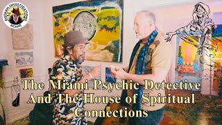 Miami Psychic Detective and The House of Spiritual Connections [upl. by Nedlog]