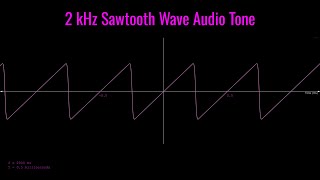 2 kHz Sawtooth Wave Audio Tone [upl. by Ztnaj]