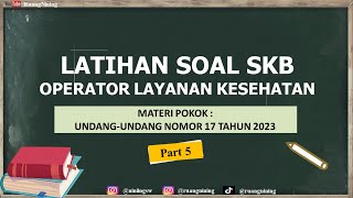 Latihan Soal SKB Operator Layanan Kesehatan  UU Nomor 17 Tahun 2023 [upl. by Aihsatal641]