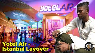 Yotel Air Perfect Layover Spot While Flying Through Istanbul Turkey [upl. by Stedman]