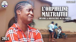 LORPHELINE MALTRAITÉE DEVENUE LA BIENFAITRICE DE SA FAMILLE  FILM NIGERIAN EN FRANÇAIS france [upl. by Gere676]