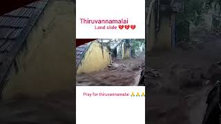 🙏🙏🙏🙏Pray for thiruvannamalai peoplethiruvannamalai landslide heavyrain tamilnadu [upl. by Tremaine796]