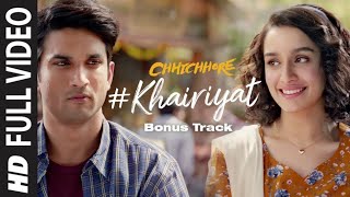 Full Song KHAIRIYAT BONUSTRACK CHHICHHORE Sushant Shraddha Pritam Amitabh B ArijitSingh [upl. by Esojnauj511]