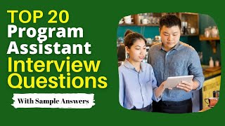 Program Assistant Interview Questions and Answers for 2024 [upl. by Ettener]