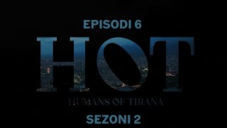 Seriali HOT  Episodi 6 Sezoni 2 [upl. by Onaireves]