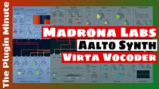 The Plugin Minute Madrona Labs Aalto Synthesizer amp Virta Vocoder  SYNTH ANATOMY [upl. by Notreve]