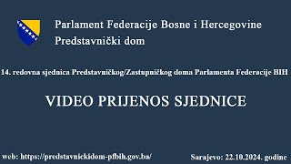 14 redovnaredovita sjednica PredstavničkogZastupničkog doma Parlamenta Federacije BIH [upl. by Prinz]