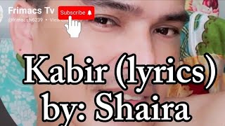 Shaira  Kabir lyrics [upl. by Xanthus]