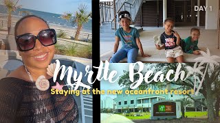 CHECKING IN AT THE NEW MYRTLE BEACH OCEANFRONT RESORT  MYRTLE BEACH VLOG DAY 1 [upl. by Randa440]