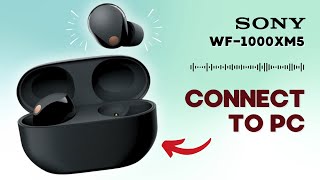 How to Connect Sony WF1000XM5 to Windows LaptopPC Essential Steps You Didnt Know [upl. by Esbenshade]