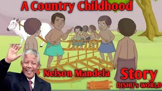 A Country Childhood story of class 5 in english story about Nelson Mandela Nelson Mandela [upl. by Dayir]