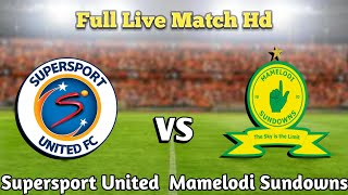 Supersport United vs Mamelodi Sundowns Live MATCH Today [upl. by Althee541]