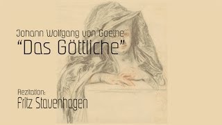 Johann Wolfgang von Goethe „Das Göttlichequot [upl. by Sirdna874]