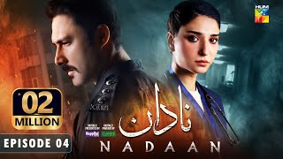 Nadaan  Ep 04 CC  26th Oct 24  Ahmed Ali Akbar amp Ramsha Khan  Spons Happilac Paints amp CanOlive [upl. by Aicsila]