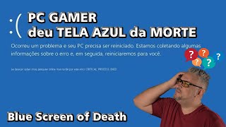 DEU Tela Azul da Morte no PC GAMER do NADA  Bora Resolver [upl. by Franny]