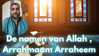 De namen van Allah  Arrahmaam Arraheem [upl. by Malek]