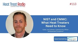 Heat Treat Radio 113 NIST and CMMC What Heat Treaters Need to Know [upl. by Ecenahs]