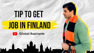 Tip to get Job in Finland  Jobs in Finland [upl. by Orazal749]