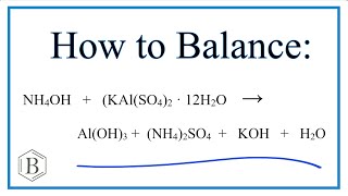 How to Balance NH4OH  KAlSO4212H20  AlOH3  NH42SO4  KOH  H2O [upl. by Enilekaj830]