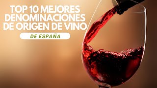 ¡Top 10 Mejores Denominaciones de Origen de Vino de España [upl. by Humfried742]