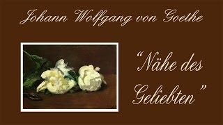 Johann Wolfgang Goethe „Nähe des Geliebtenquot 1795 [upl. by Miche]