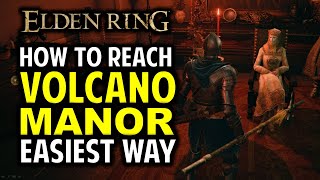 How to Easily Reach Volcano Manor  Elden Ring Location amp Guide [upl. by Cleavland]