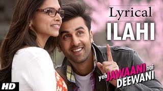 ILAHI FULL SONG WITH LYRICS YEH JAWAANI HAI DEEWANI  PRITAM  RANBIR KAPOOR DEEPIKA PADUKONE [upl. by Eiznik]