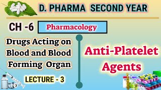 Anti Platelet agents  CH6  L3  Pharmacology  Drugs acting on blood  DPharm second year [upl. by Rokach]