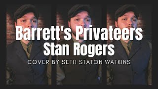 Barretts Privateers  Stan Rogers Cover by Seth Staton Watkins [upl. by Norvil]