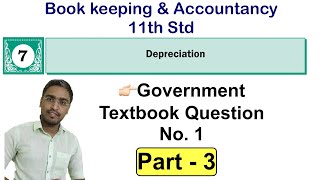 Depreciation Qus No 1 part 3 I Book keeping amp Accountancy I 11th std I Maharashtra Board [upl. by Lagas]