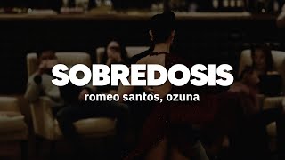 Romeo Santos x Ozuna  Sobredosis  Letra [upl. by Nolitta]