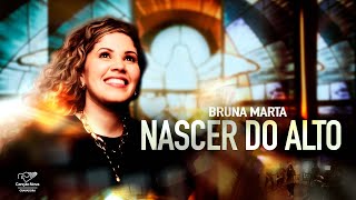 Bruna Marta  Nascer do Alto [upl. by Rees]