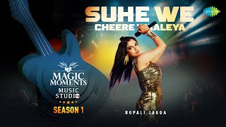 Suhe We Cheere Waliya  Rupali Jagga  Abhijit Vaghani  Magic Moments Music Studio Season 1 [upl. by O'Meara847]