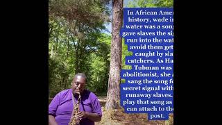 Wade in the water by Harriet Tubman [upl. by Haden]