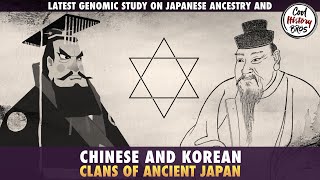 Chinese amp Korean Clans of Japan And the latest DNA analysis of Kofun Period Japan [upl. by Betsey]