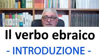 Ebraico biblico  Lezione 10 1 Introduzione al verbo ebraico [upl. by Monie]