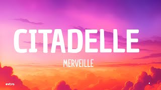 Merveille  Citadelle ParolesLyrics [upl. by Akeim]